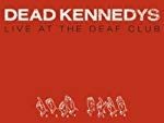 DEAD KENNEDYS - DEAD KENNEDYS - LIVE AT THE DEAF CLUB