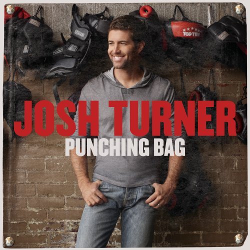 TURNER, JOSH - PUNCHING BAG