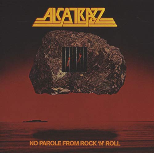 ALCATRAZZ  - NO PAROLE FROM ROCK 'N' ROLL (EXPANDED)