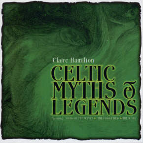 HAMILTON, CLAIRE  - CELTIC MYTHS & LEGENDS