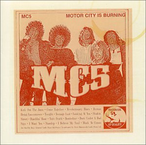 MC5  - LIVE: MOTOR CITY IS BURNING