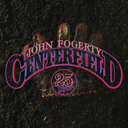 FOGERTY, JOHN - CENTERFIELD (25TH ANNIVERSARY EDITION)