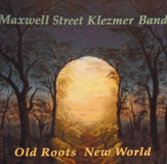 MAXWELL STREET KLEZMER BAND  - OLD ROOTS NEW WORLD