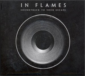 IN FLAMES - SOUNDTRACK TO YOUR ESCAPE