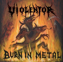 VIOLENTOR - BURN IN METAL [CD]
