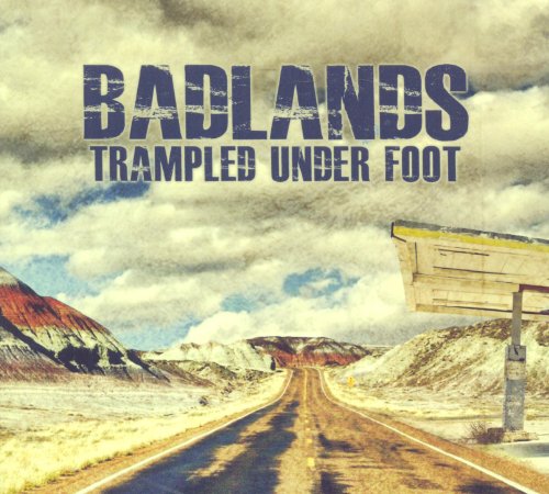 TRAMPLED UNDER FOOT - BADLANDS