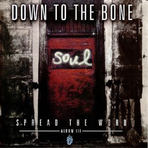 DOWN TO THE BONE  - SPREAD THE WORD