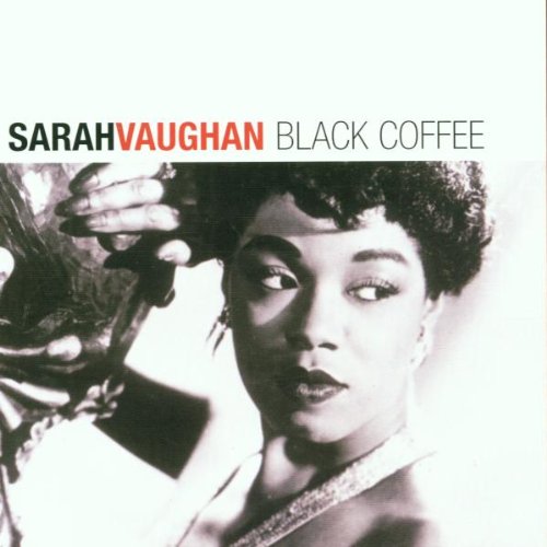 VAUGHAN, SARAH - BLACK COFFEE