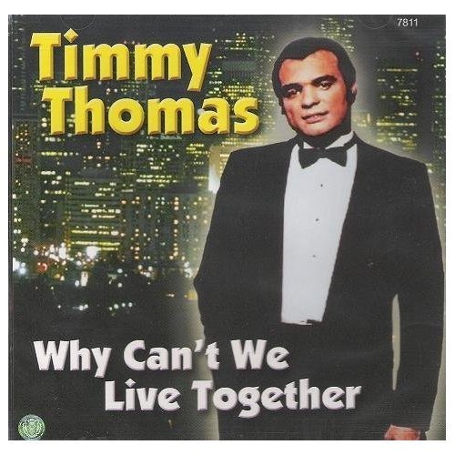 THOMAS, TIMMY  - WHY CANT WE LIVE TOGETHER