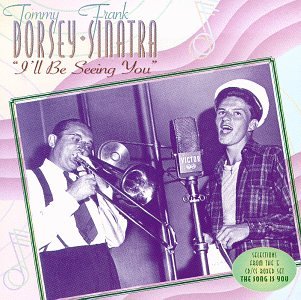 DORSEY, TOMMY & FRANK SINATRA  - I'LL BE SEEING YOU