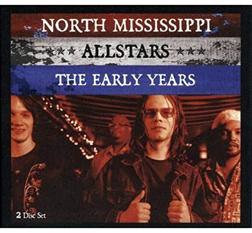 NORTH MISSISSIPPI ALL STARS  - EARLY YEARS