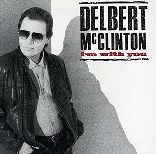 MCCLINTON, DELBERT  - I'M WITH YOU