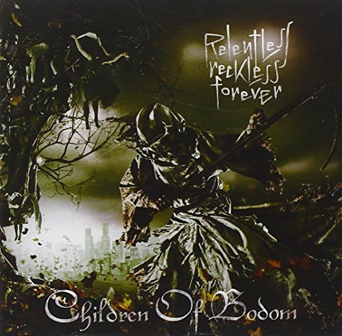 CHILDREN OF BODOM - RELENTLESS RECKLESS FOREVER