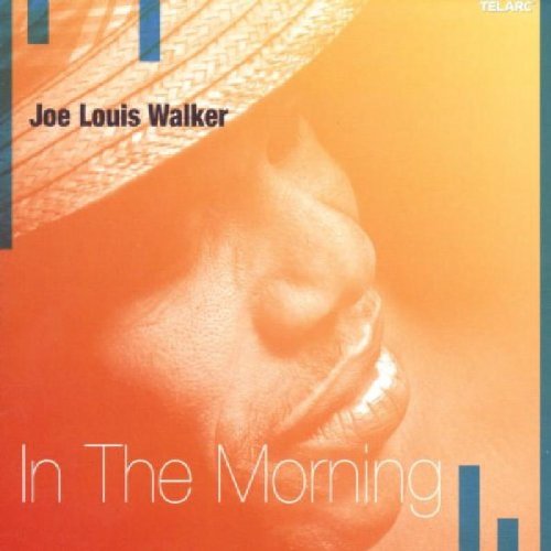 WALKER, JOE LOUIS - IN THE MORNING