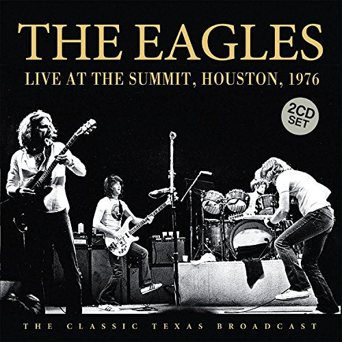 THE EAGLES - LIVE AT THE SUMMIT, HOUSTON 1976 (2CD)