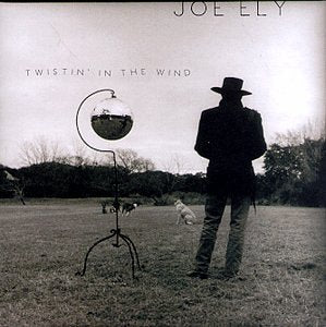 ELY, JOE - TWISTIN' IN THE WIND