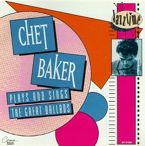 BAKER, CHET - PLAYS AND SINGS THE GREAT BALL