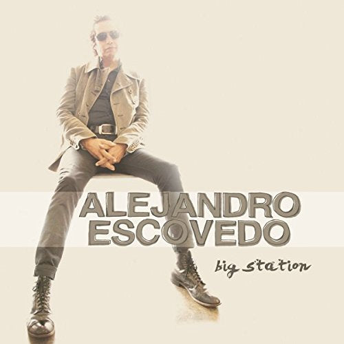 ESCOVEDO, ALEJANDRO - BIG STATION