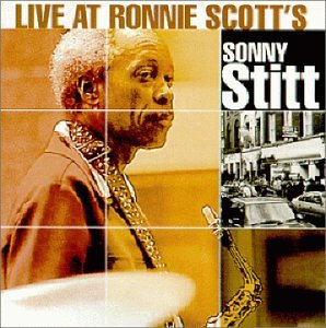 STITT, SONNY - LIVE AT RONNIE SCOTT'S