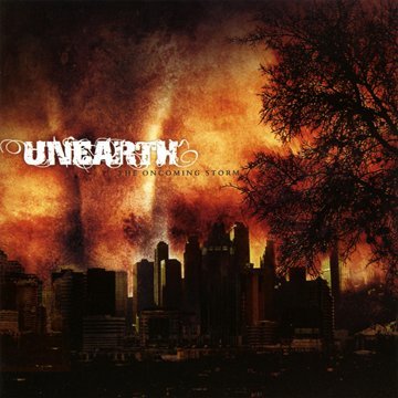 UNEARTH - ONCOMING STORM, THE