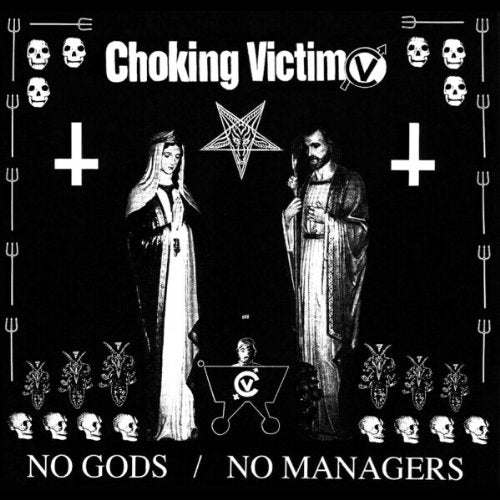 CHOKING VICTIM - NO GODS/NO MANAGERS