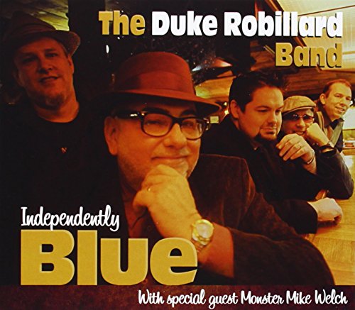 ROBILLARD, DUKE - INDEPENDENTLY BLUE