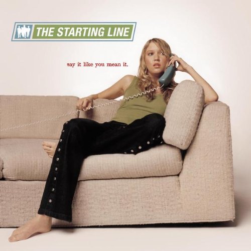 STARTING LINE - SAY IT LIKE YOU MEAN IT