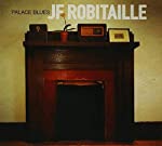 ROBITAILLE. JF - PALACE BLUES