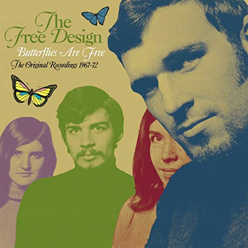 FREE DESIGN - BUTTERFLIES ARE FREE: 1967 - 1972