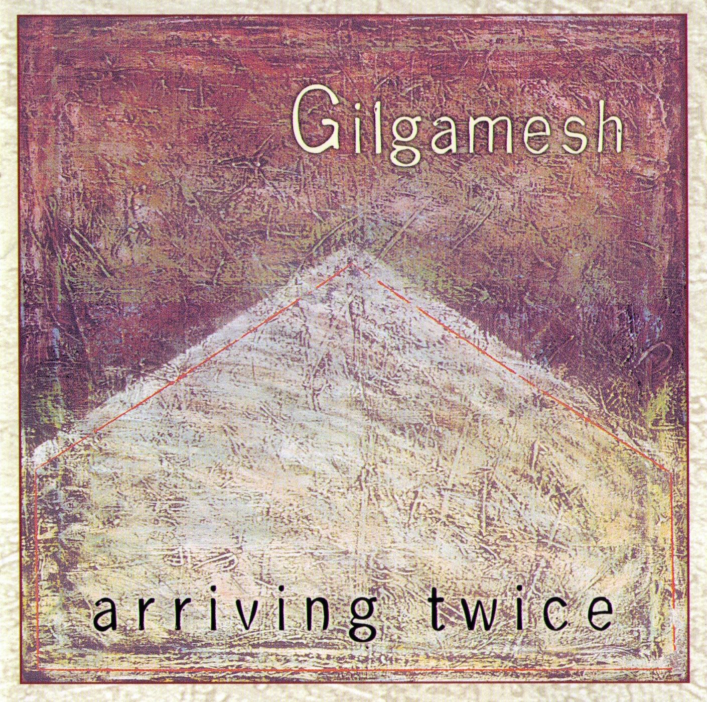 GILGAMESH  - ARRIVING TWICE