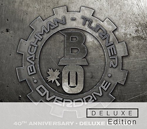 BACHMAN-TURNER OVERDRIVE - BACHMAN-TURNER OVERDRIVE 40TH ANNIVERSARY DELUXE EDITION