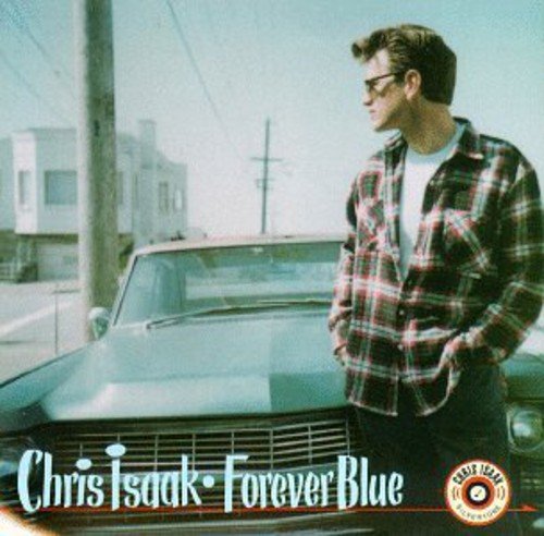 CHRIS ISAAK - FOREVER BLUE