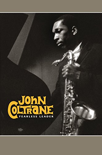 COLTRANE, JOHN - FEARLESS LEADER: 1957-1958