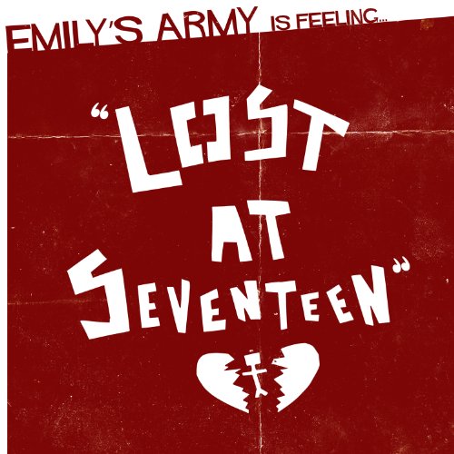 EMILY'S ARMY  - LOST AT SEVENTEEN