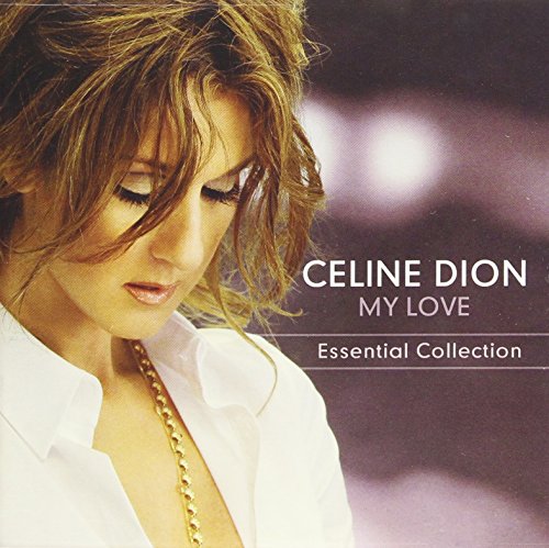 DION, CELINE - MY LOVE: ESSENTIAL COLLECTION