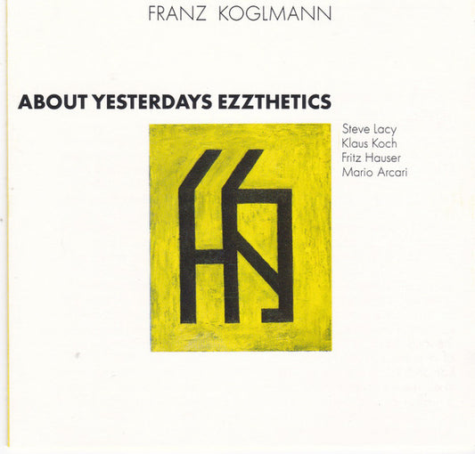 KOGLMANN, FRANZ  - ABOUT YESTERDAYS EZZTHETICS