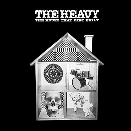 HEAVY (ROCK) - THE HOUSE THAT DIRT BUILT