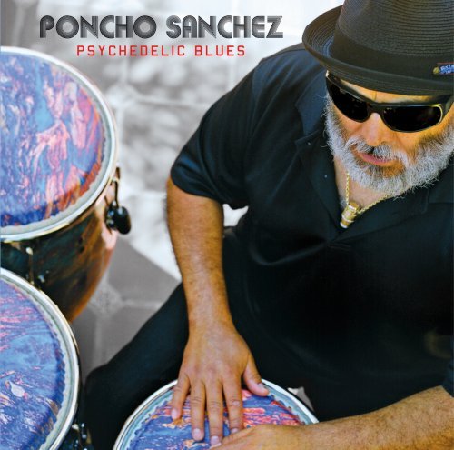 SANCHEZ, PONCHO - PSYCHEDELIC BLUES