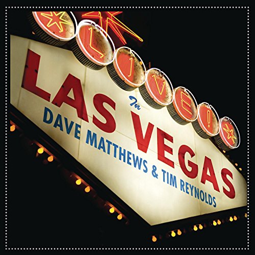 DAVE MATTHEWS & TIM REYNOLDS - LIVE IN LAS VEGAS