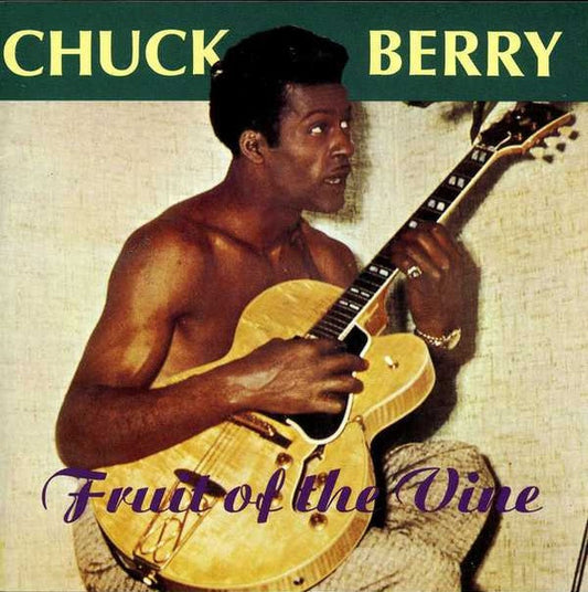 BERRY, CHUCK  - FRUIT OF THE VINE