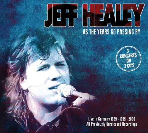 HEALEY, JEFF - AS THE YEARS GO PASSING BY: LIVE IN GERMANY (3 CD)