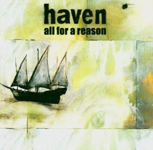 HAVEN  - ALL FOR A REASON