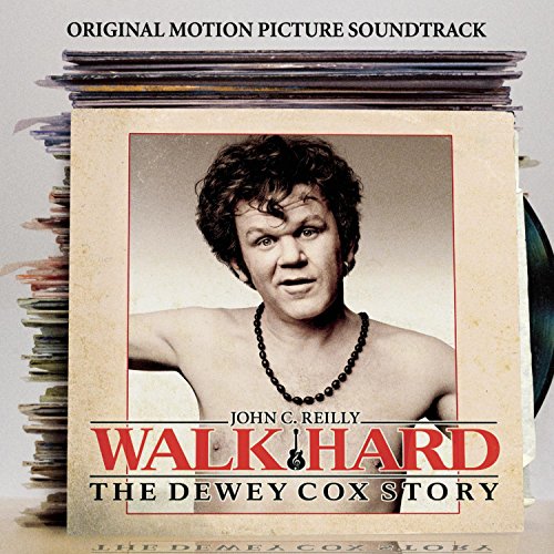 SOUNDTRACK - WALK HARD: THE DEWEY COX STORY "ORIGINAL MOTION PICTURE SOUNDTRACK"