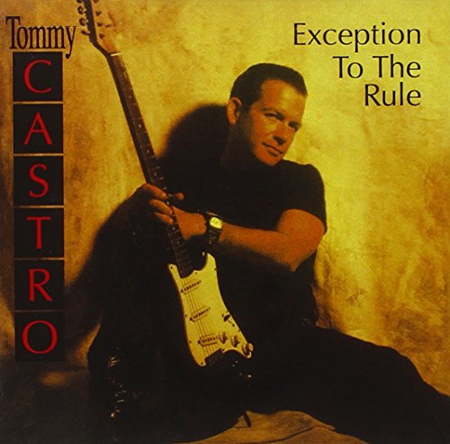 TOMMY CASTRO - EXCEPTION TO THE RULE