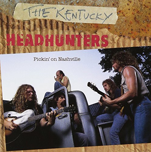 THE KENTUCKY HEADHUNTERS - PICKIN ON NASHVILLE