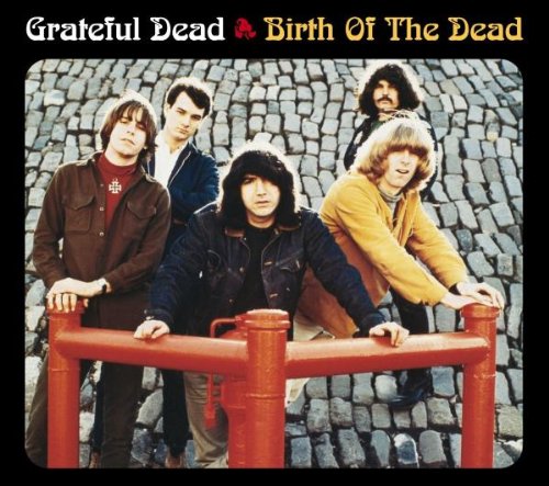 THE GRATEFUL DEAD - BIRTH OF THE DEAD