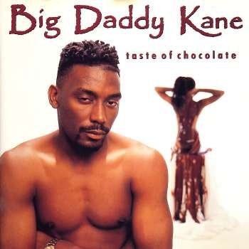 BIG DADDY KANE - TASTE OF CHOCOLATE