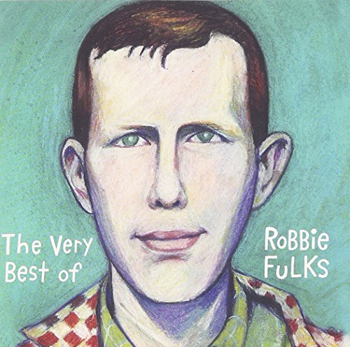 ROBBIE FULKS - THE VERY BEST OF ROBBIE FULKS