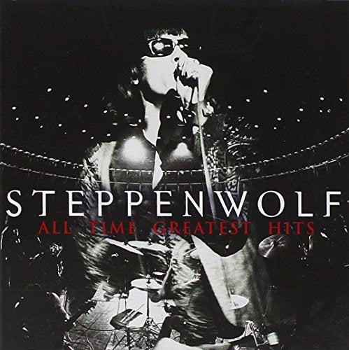 STEPPENWOLF - ALL TIME GREATEST HITS