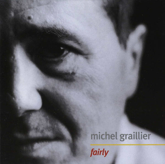 GRAILLIER, MICHEL  - FAIRLY (DIGIPAK)